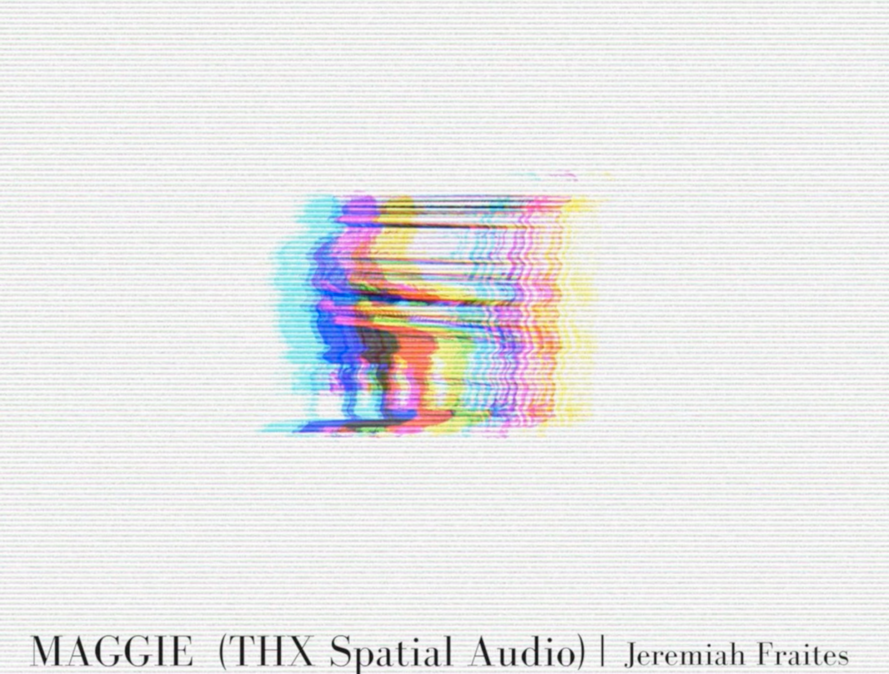 Maggie Song by Jeremiah Fraites Spatialized by THX